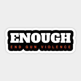 Enough End Gun Violence Sticker